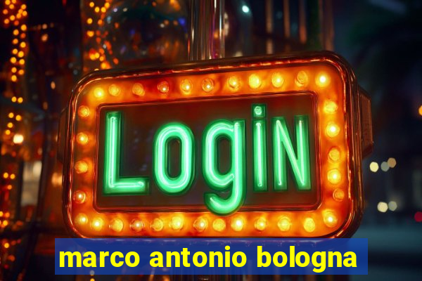 marco antonio bologna